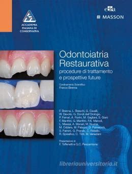 download Odontoiatria restaurativa: Procedure di trattamento e prospettive future